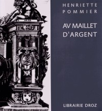 Au Maillet d'argent. Jacques Fornazeris graveur et éditeur d'estampes, Turin - Lyon (vers 1585-1619 ?).