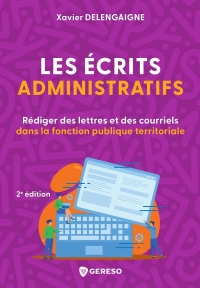 Les écrits administratifs: Rédiger des courriers et des courriels dans la fonction publique territoriale