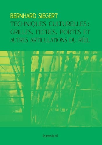 Techniques culturelles: Grilles, filtres, portes et autres articulations du réel