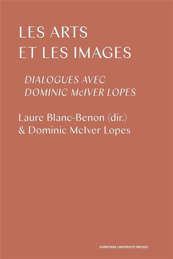 Les arts et les images : Dialogues avec Dominic McIver Lopes
