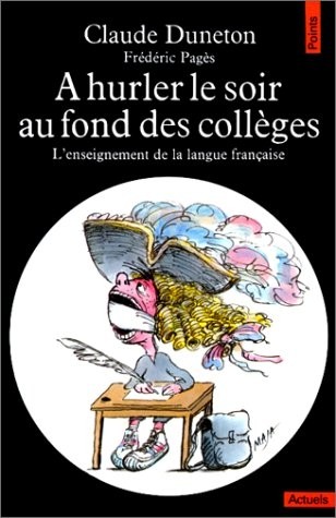 A hurler le soir au fond des collèges. L'Enseignement de la langue française