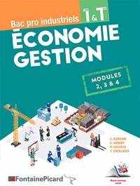 Economie Gestion 1re & Tle Bac pro industriels: Modules 2, 3 & 4