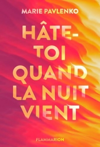 Hâte-toi quand la nuit vient