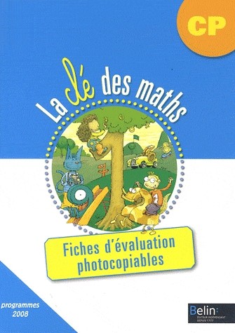 La clé des maths CP : Fiches d'évaluation photocopiables, programmes 2008