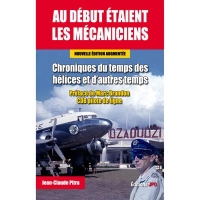 AU DEBUT ETAIENT LES MECANICIENS - Editions 2 augmentée