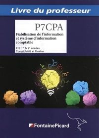 Fiabilisation de l'information et système d'information comptable processus 7 BTS CG 1re & 2e années: Livre du professeur