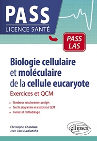 Biologie cellulaire et moléculaire de la cellule eucaryote: Exercices et QCM