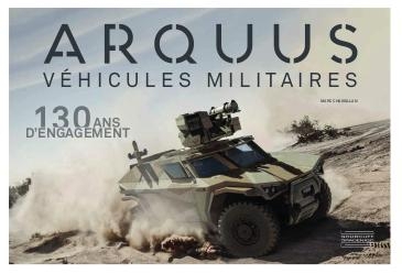 Arquus, véhicules militaires: 130 ans d'engagement