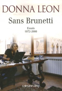 Sans Brunetti : Essais, 1972-2006