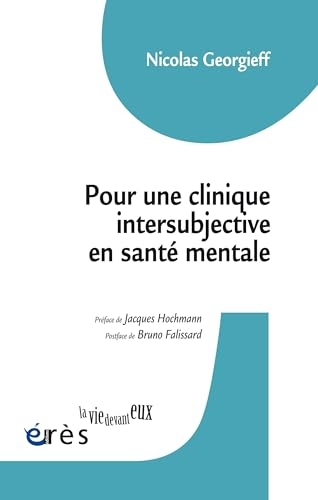Pour une clinique intersubjective en santé mentale: EN PSYCHOLOGIE ET PSYCHIATRIE