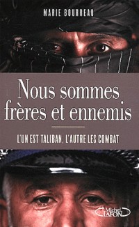 Nous sommes frères et ennemis . L'un est taliban, l'autre les combat