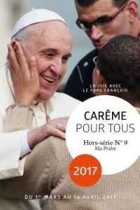 Carême pour tous 2017: La joie avec le Pape François