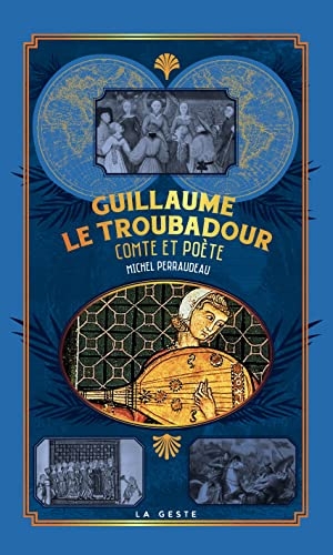 Guillaume le Troubadour - Comte et Poète