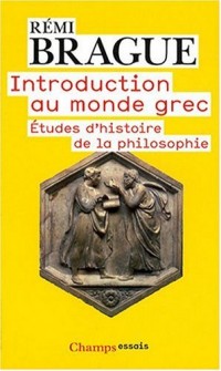 Introduction au monde grec : Etudes d'histoire de la philosophie