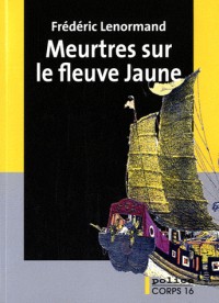 Meurtres sur le fleuve Jaune : Une nouvelle aventure du juge Ti