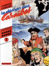 Barbe-Rouge : Intégrale, tome 1 : Le Démon des Caraïbes