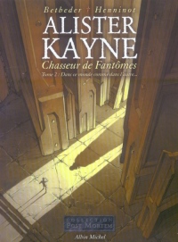 Alister Kayne, Chasseur de fantômes, Tome 2 : Dans ce monde comme dans l'autre...