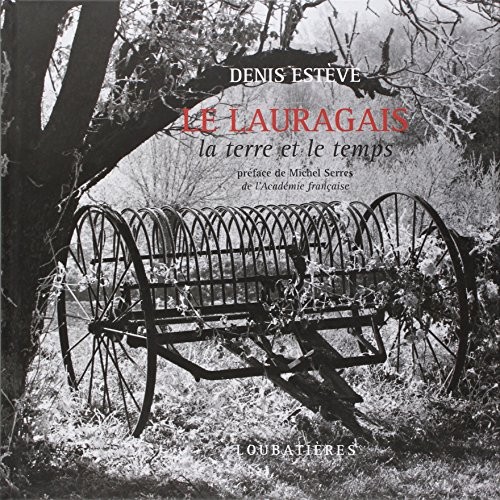 Le Lauragais: La terre et le temps