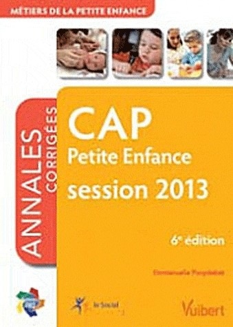 Formation CAP Petite enfance, session 2013, Itinéraires pro Annales corrigées