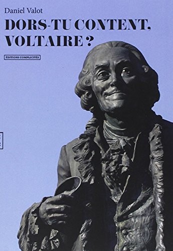 Dors-Tu Content, Voltaire ?