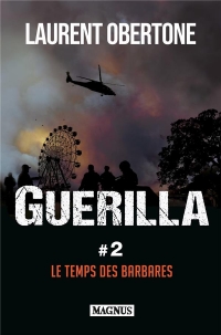 GUERILLA 2: LE TEMPS DES BARBARES