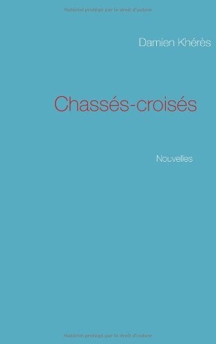 Chassés-croisés : Nouvelles