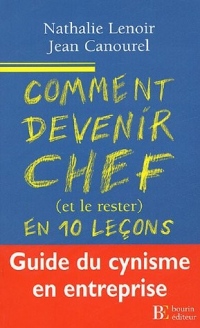 Comment devenir chef (et le rester) en dix leçons