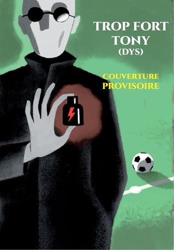 Trop fort Tony: Plus facile à lire