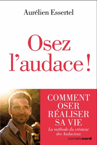 Osez l'audace !
