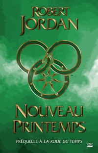 La Roue du Temps, Préquelle : Nouveau printemps