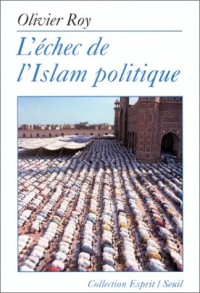 L'Echec de l'Islam politique