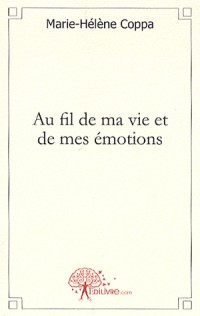 Au fil de ma vie et de mes émotions