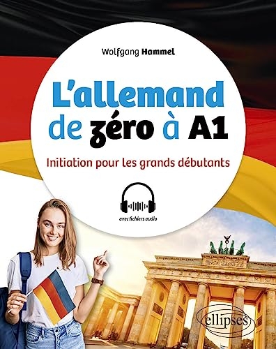 L'allemand de zéro à A1: Initiation pour les grands débutants