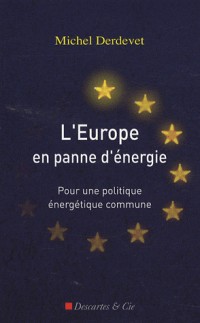 L'Europe en panne d'énergie : Pour une politique énergétique commune