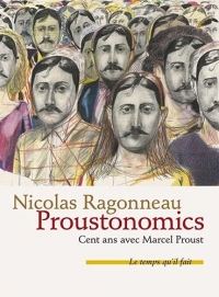 Proustonomics: Cent ans avec Marcel Proust