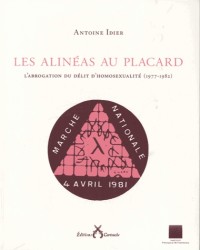 Les Alinéas au placard : L'abrogation du délit d'homosexualité (1977-1982)