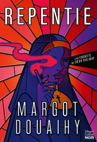 Repentie: Une nonne pas comme les autres dans un polar rock'n'roll unique.