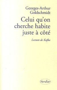 Celui qu'on cherche habite juste à côté : Lecture de Kafka
