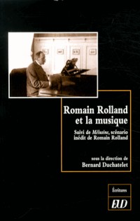 Romain Rolland et la musique : Suivi de Mélusine, scénario inédit de Romain Rolland