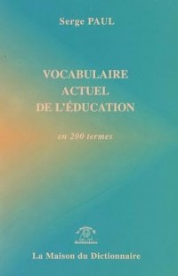 Vocabulaire actuel de l'éducation en 200 termes