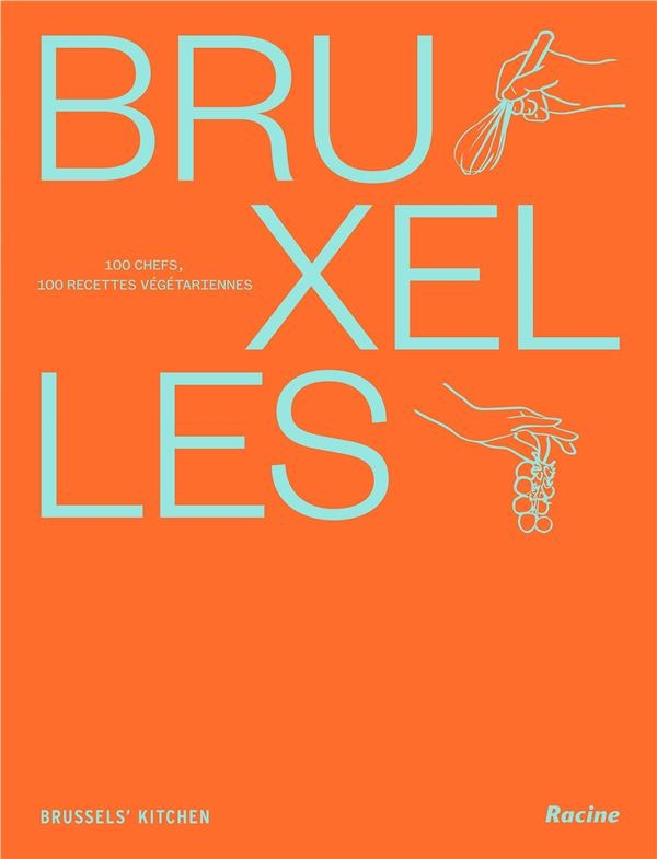 BXL _ 100 chefs - 100 recettes végétariennes
