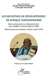 Les initiatives de développement en Afrique subsaharienne: Entre construction et déconstruction des modèles existants depuis 1960