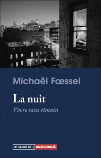 La nuit: Vivre sans témoin