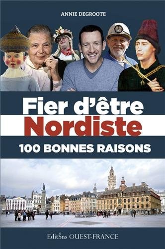 Fier d'être nordiste, 100 bonnes raisons