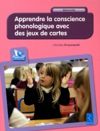 Apprendre la conscience phonologique avec des jeux de cartes (+ CD-Rom)