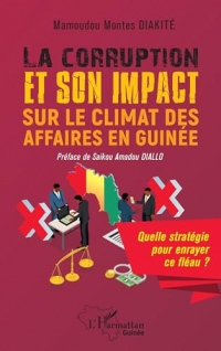 La corruption et son impact sur le climat des affaires en Guinée: Quelle stratégie pour enrayer ce fléau ?