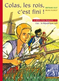 La Révolution française, Tome 2 : Colas, les rois, c'est fini !