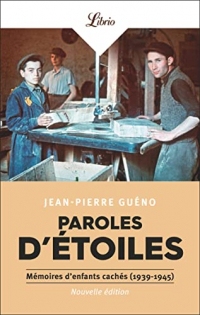 Paroles d’étoiles: Mémoires d'enfants cachés (1939-1945)