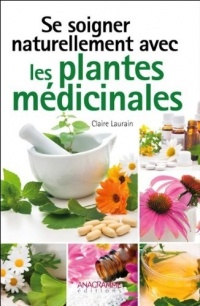 Se soigner naturellement avec les plantes médicinales