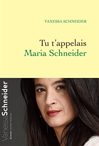 Tu t'appelais Maria Schneider (Littérature Française)